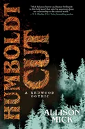 Humboldt Cut: A Redwood Gothic