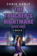 The Trucker's Nightmare Never Ends: Book 3