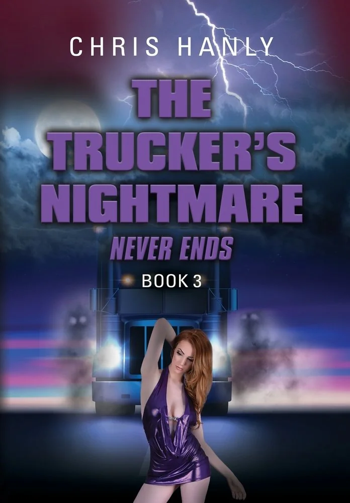 The Trucker's Nightmare Never Ends: Book 3