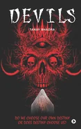 Devils: Do we choose our own Destiny or does Destiny choose us?