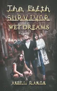 The Fifth Survivor: Wet Dreams