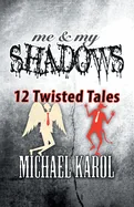 me & my SHADOWS: 12 Twisted Tales