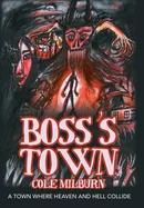 Boss's Town: A Town Where Heaven and Hell Collide