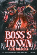 Boss's Town: A Town Where Heaven and Hell Collide