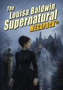 The Louisa Baldwin Supernatural MEGAPACK(R)