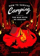 How to Survive Camping: The Man with No Shadow
