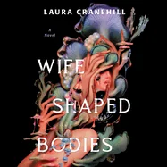 Wife Shaped Bodies