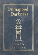 Unmapped Darkness: The Journals of the Red Raider