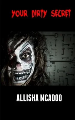Your dirty secret: An extreme horror tale — Horror Fiction