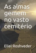 As almas gemem no vasto cemiterio