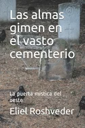 Las almas gimen en el vasto cementerio: La puerta mistica del oeste