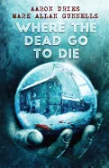 Where the Dead Go to Die — Psychological Horror