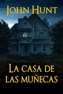 La Casa de las Munecas: Un thriller de terror psicologico