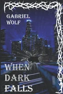When Dark Falls — Horror Fiction