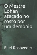 O Mestre Lohan atacado no rosto por um demonio