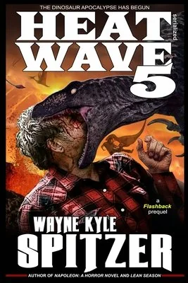 Heat Wave 5: The Dinosaur Apocalypse Has Begun — photo 2