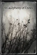 Cacophony Of Crows