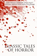 Classic Tales of Horror: A Collection of the Greatest Horror Tales of All-Time: At the Mountains of Madness, Carmilla, The Great God Pan, The H