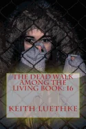 The Dead Walk Among The Living Book: 16
