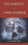The Harvest Twin Horror: The Chronicles of Detective Horace Eberlee