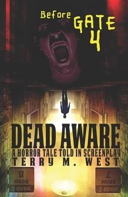 Dead Aware: A Horror Tale Told in Screenplay: Before Gate 4 — photo 2