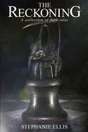 The Reckoning: A Collection of Dark Tales