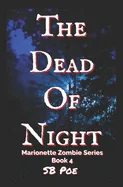 The Dead of Night: Marionette Zombie Series Book 4