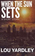 When the Sun Sets: A Short Story — Horror Fiction