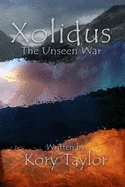 Xolidus: The Unseen War: Volumes 1-4