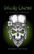 Unlucky Charms: A Horror Fantasy