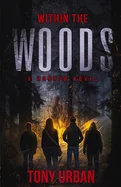 Within the Woods: A Horror Novel — Horror Fiction