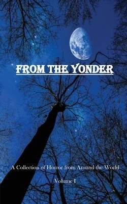 From The Yonder: A Collection of Horror from Around the World — photo 2