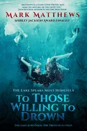 To Those Willing to Drown