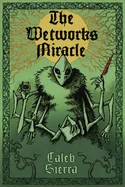 The Wetworks Miracle