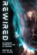 Rewired: Divergent Perspectives in Horror