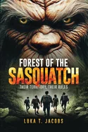 Forest Of The Sasquatch: Their Territory, Their Rules
