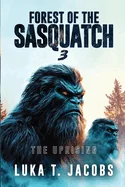 Forest of the Sasquatch III: The Uprising