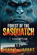 Forest of the Sasquatch IV: Redemption