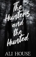 The Hunters and the Hunted