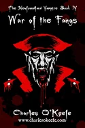 The Newfoundland Vampire Book IV: War of the Fangs