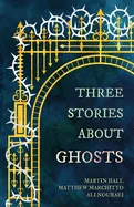 Three Stories about Ghosts