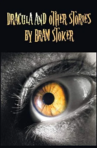 Dracula and Other Stories by Bram Stoker. (Complete and Unabridged). Includes Dracula, the Jewel of Seven Stars, the Man (Aka: The Gates of Life), the — photo 2