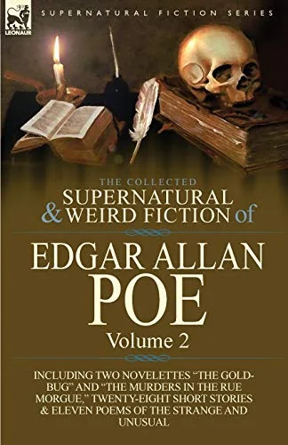 The Collected Supernatural and Weird Fiction of Edgar Allan Poe-Volume 2: Including Two Novelettes the Gold-Bug and the Murders in the Rue Morgue, — photo 2