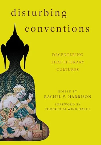 Disturbing Conventions: Decentering Thai Literary Cultures — photo 2
