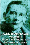 A.M. Burrage - The Box In The Attic & Other Stories: Classics From The Master Of Horror