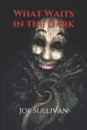 What Waits in the Dark — Horror Fiction