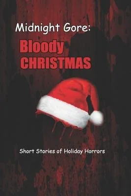Midnight Gore: Bloody Christmas: Short Stories of Holiday Horrors — photo 2