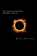The Apotheosis Chronicles: Book One: Descent