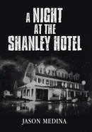A Night at the Shanley Hotel