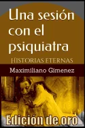 Edicion de Oro: Una Sesion con el Psiquiatra: Historias Eternas